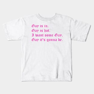 Gay is in (large pink text) Kids T-Shirt